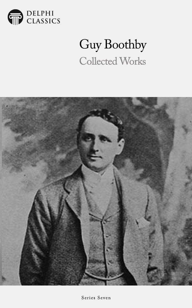 Delphi Classics Guy Boothby and Cornell Woolrich Complete novels (Epub,Mobi)
