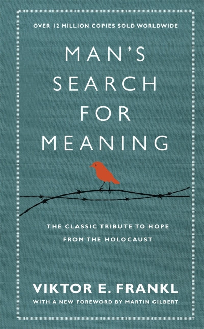 Man Search for Meaning by Viktor E Frankl